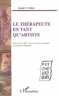 Le thérapeute en tant qu'artiste : écrits de 1975 à 2001, traces d'une filiation constitutive de la gestalt-thérapie