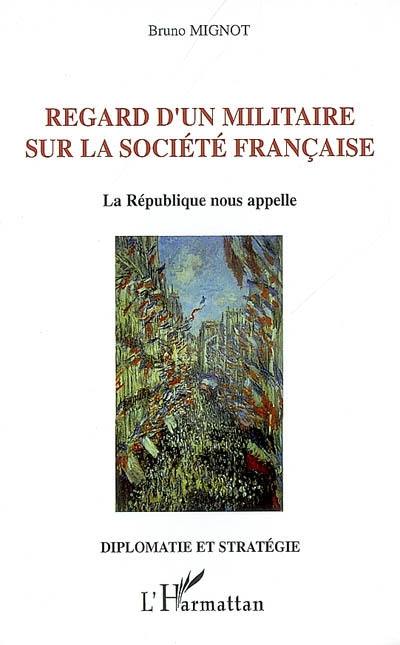 Regard d'un militaire sur la société française : la République nous appelle