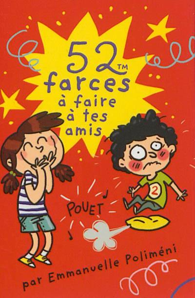 52 farces à faire à tes amis