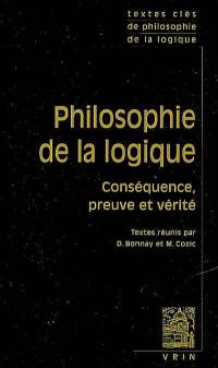 Philosophie de la logique : conséquence, preuve et vérité