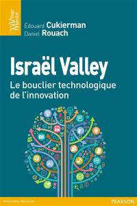 Israël Valley : le bouclier technologique de l'innovation