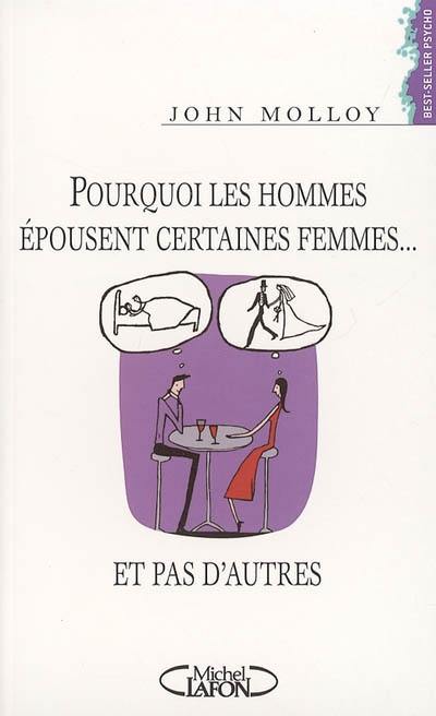 Pourquoi les hommes épousent-ils certaines femmes... et pas d'autres ?