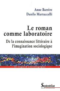 Le roman comme laboratoire : de la connaissance littéraire à l'imagination sociologique