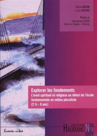 Explorer les fondements : l'éveil spirituel et religieux au début de l'école fondamentale en milieu pluraliste (2 ans et demi-8 ans)