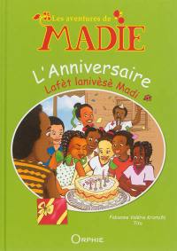 Les aventures de Madie. L'anniversaire. Lafèt lanivèsè Madi