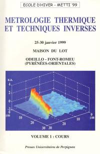 Métrologie thermique et techniques inverses : 25-30 janvier 1999, Maison du Lot, Odeillo-Font-Romeu (Pyrénées-Orientales)