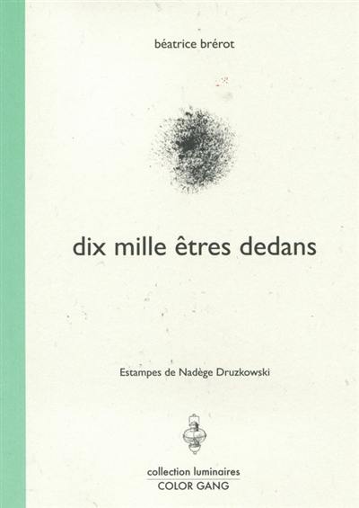 Dix mille êtres dedans