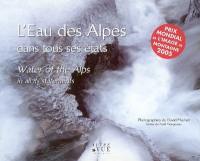 L'eau des Alpes dans tous ses états. Water of the Alps in all its statements