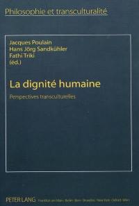 La dignité humaine : perspectives transculturelles