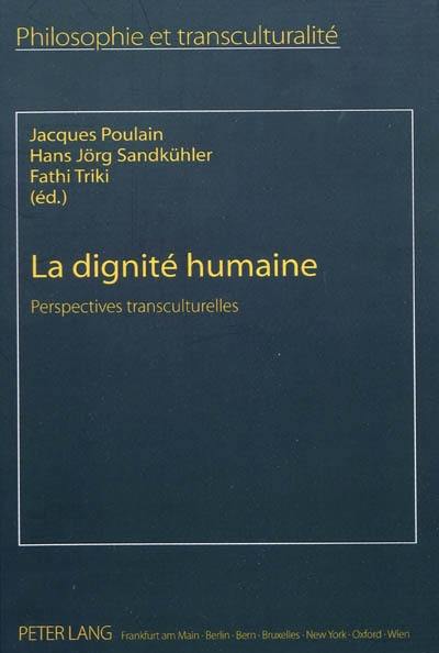 La dignité humaine : perspectives transculturelles