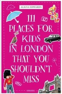 111 Places for Kids in London That You Shouldn´t Miss