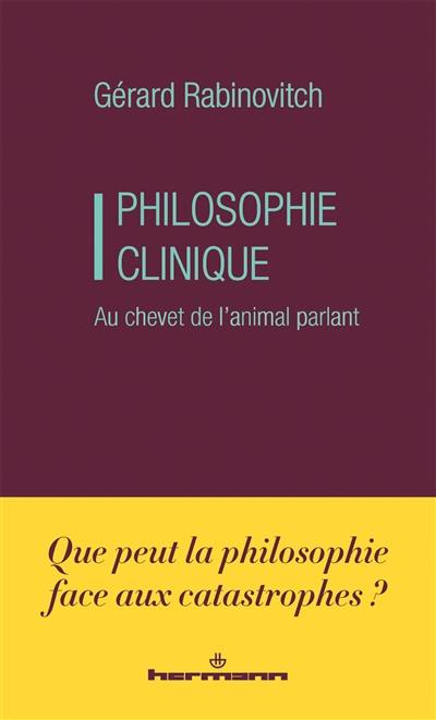 Philosophie clinique : au chevet de l'animal parlant