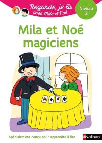 Mila et Noé magiciens : une histoire à lire tout seul, niveau 3