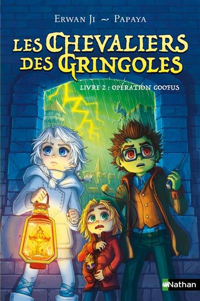 Les chevaliers des Gringoles. Vol. 2. Opération Goofus