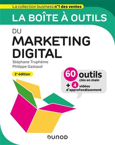 La boîte à outils du marketing digital : 60 outils clés en main + 4 vidéos d'approfondissement