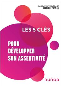 Les 5 clés pour développer son assertivité