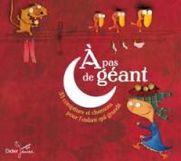 A pas de géant : 33 comptines et chansons pour l'enfant qui grandit