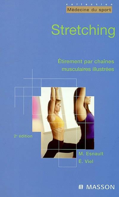 Stretching : étirements par chaînes musculaires illustrées