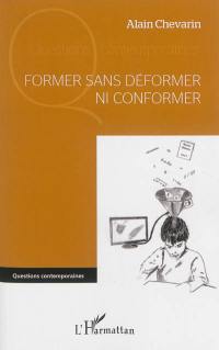 Former sans déformer ni conformer