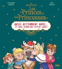 Les princes et les princesses aussi attendent Noël... et font semblant d'être sages