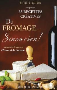 Du fromage... sinon rien !