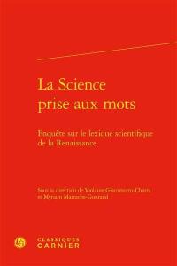 La science prise aux mots : enquête sur le lexique scientifique de la Renaissance