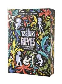 Les tisseurs de rêves : les aventures complètes