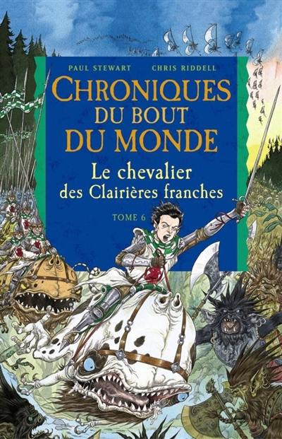 Chroniques du bout du monde. Le cycle de Rémiz. Vol. 3. Le chevalier des Clairières franches