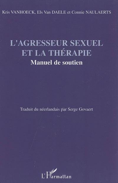 L'agresseur sexuel et la thérapie : manuel de soutien