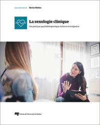 La sexologie clinique : une pratique psychothérapeutique inclusive et intégrative