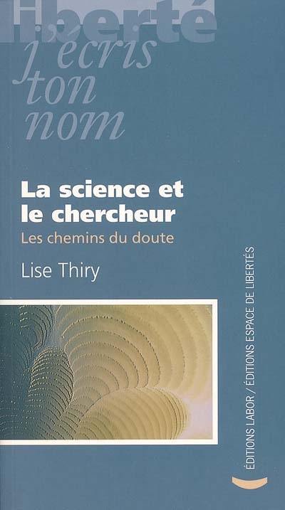 La science et le chercheur : les chemins du doute