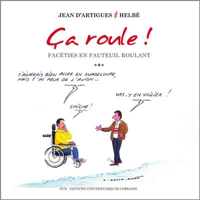 Ca roule ! : facéties en fauteuil roulant Ca roule ! : facéties en fauteuil roulant