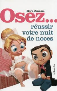 Osez réussir votre nuit de noces