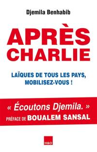 Après Charlie : laïques de tous les pays, mobilisez-vous ! : essai