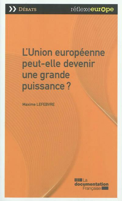 L'Union européenne peut-elle devenir une grande puissance ?