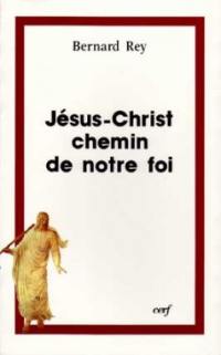 Jésus-Christ chemin de notre foi