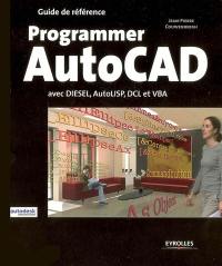 Programmer AutoCAD : avec Diesel, AutoLISP, DCL et VBA