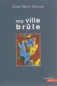 Ma ville brûle