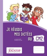 Je réussis mes dictées au CM2