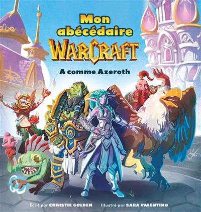 Mon abécédaire Warcraft : A comme Azeroth