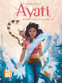 Ayati. Vol. 1. La légende des cinq pétales (48 h BD 2023)