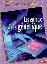 Les enjeux de la génétique