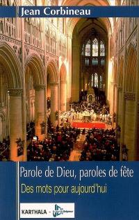 Parole de Dieu, paroles de fête : des mots pour aujourd'hui