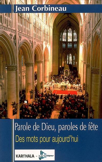 Parole de Dieu, paroles de fête : des mots pour aujourd'hui