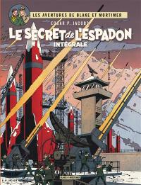 Les aventures de Blake et Mortimer. Le secret de l'Espadon : intégrale