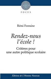 Rendez-nous l'école ! : critères pour une autre politique scolaire