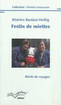 Festin de miettes : récits de voyage