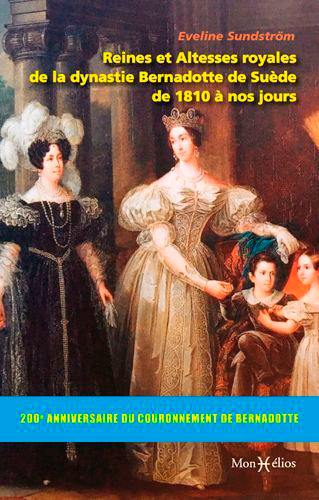 Reines et altesses royales de la dynastie Bernadotte de Suède de 1810 à nos jours