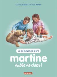 Je commence à lire avec Martine. Vol. 18. Martine, drôle de chien !