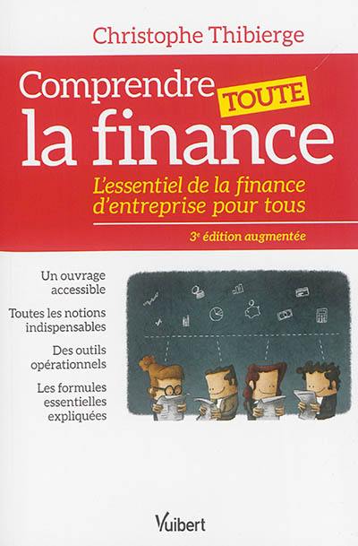 Comprendre toute la finance : l'essentiel de la finance d'entreprise pour tous